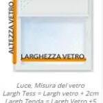 Luce, Misura del vetro Largh Tess = Largh vetro + 2cm Largh Tenda = Largh Vetro +5 cm